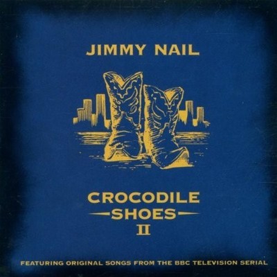 JIMMY NAIL - Crocodile Shoes II - BBC TV Soundtrack CD