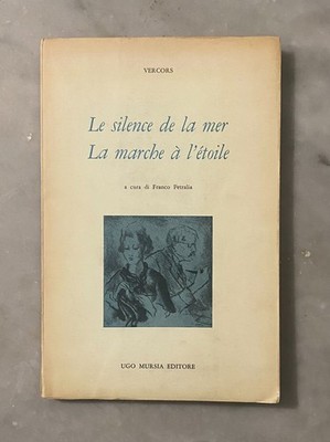 Le silence de la mer & La marche a l´etoile par Vercors. Ugo Mursia 1962