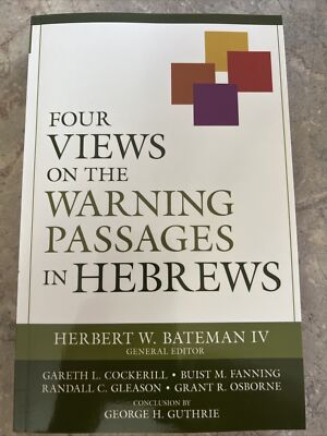 Four Views on the Warning Passages In Hebrews Paperback
