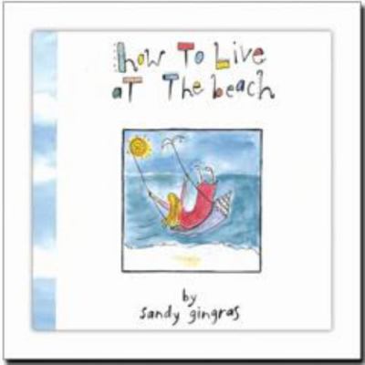 How to Live at the Beach - 0945582730, Sandy Gingras, hardcover