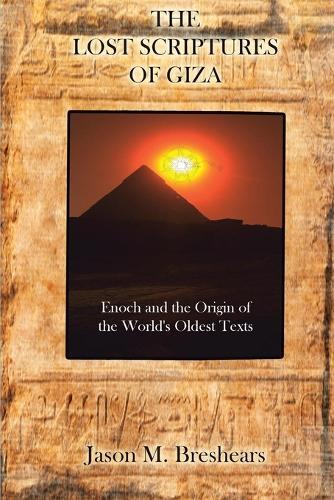 Jason M Breshears The Lost Scriptures of Giza (Tascabile)