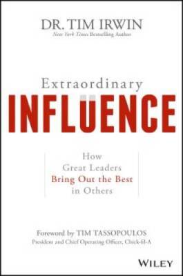 Extraordinary Influence: How Great Leaders Bring Out the Best in Others - GOOD