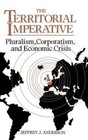 The Territorial Imperative: Pluralism, Corporatism and Economic