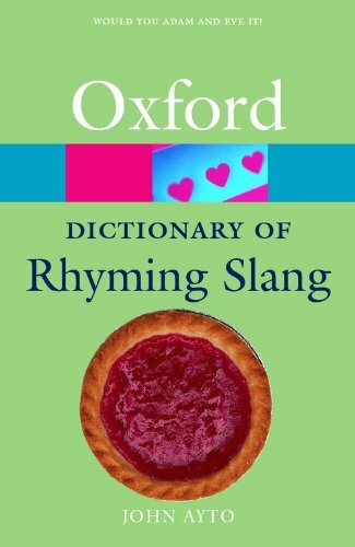 The Oxford Dictionary of Rhyming Slang (Oxford Paperback Reference) By John Ayt