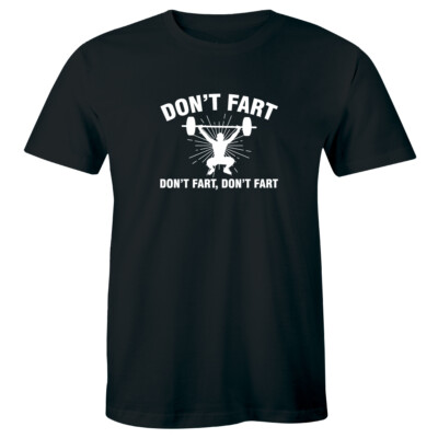 Don't Fart Funny Workout Fitness Gym Lifting Tee Men's T-Shirt