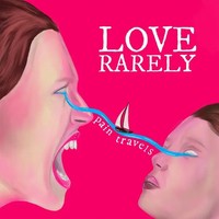 Pain Travels | Love Rarely | Schallplatte | Vinyl / Schallplatte | 2026