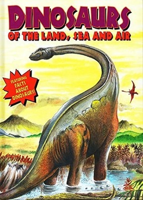 Dinosaurs Of The Land, Sea And Air (DINOSAURS AND PREHISTORIC Buch Modern Pub