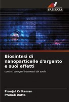 Pranjal Kr Kaman (U. A.) | Biosintesi Di Nanoparticelle D'argento E Suoi Effetti