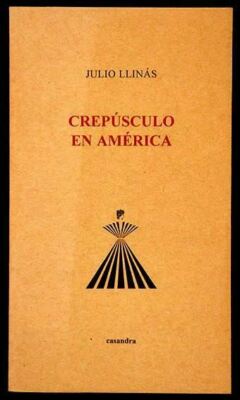 Julio Llinás. Crepúsculo en América. Poemas. Casandra, 2000. Roberto Aizenberg