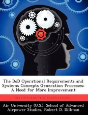 The Dod Operational Requirements and Systems Concepts Generation Processes: A Ne