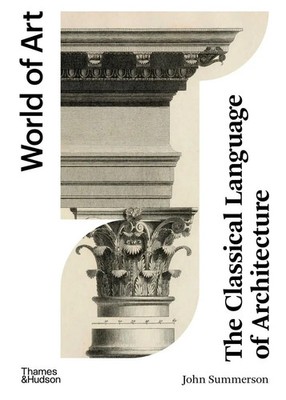 The Classical Language of Architecture John Summerson Taschenbuch World of Art