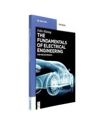 The Fundamentals of Electrical Engineering: for Mechatronics, Felix Hüning