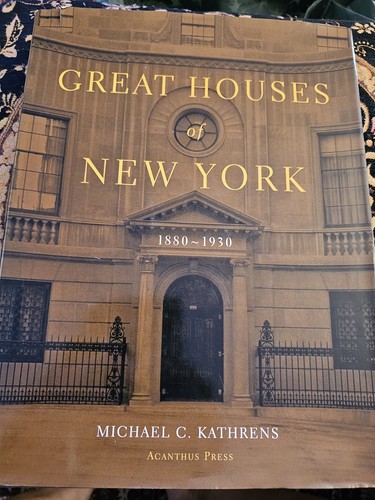 Great Houses of New York 1880-1930 Hardcover Michael C. Katherns HC BOOK EUC 