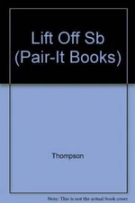 Lift Off (Pair-It Books) (Steck-Vaughn Pair-It Books Emergent Stage 2) - GOOD