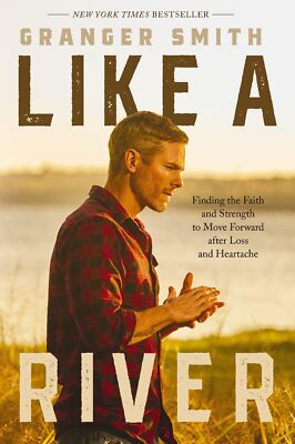 Like a River: Finding the Faith and Strength to Move Forward after Loss and Hear