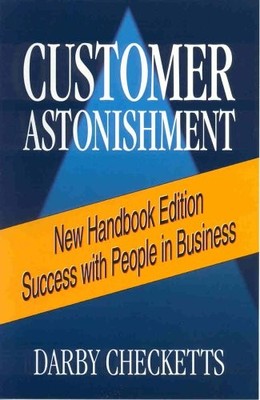 CUSTOMER ASTONISHMENT HANDBOOK By Darby Checketts *Excellent Condition*
