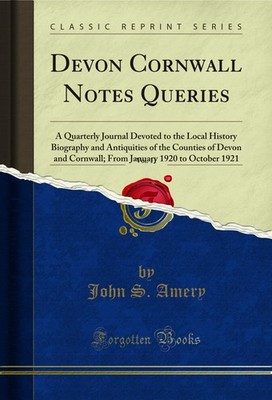 Devon Cornwall Notes Queries, Vol. 11 (Classic Reprint)