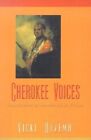Cherokee Voices: Early Accounts of Cherokee Life in the East by Vicki Rozema (Paperback / softback, 2002)