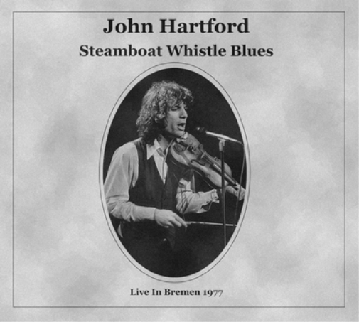 John Hartford Steamboat Whistle Blues: Live in Bremen (CD) Album