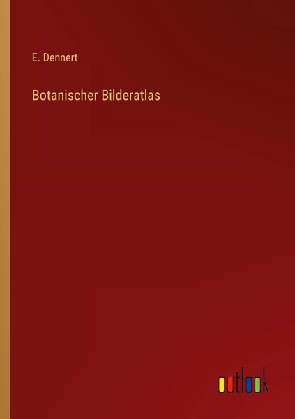 E. Dennert | Botanischer Bilderatlas | Taschenbuch | Deutsch (2022) | 280 S.-image