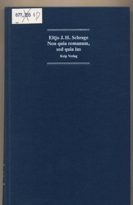 Non quia Romanum, sed quia ius Schrage, Eltjo J. H.: