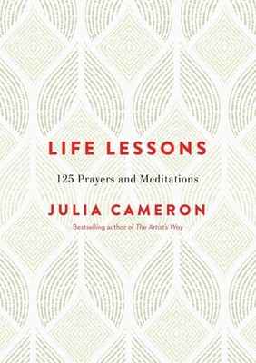 Life Lessons: 125 Prayers and Meditations