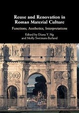 Reuse and Renovation in Roman Material Culture Ng Swetnam-Burland Paperback