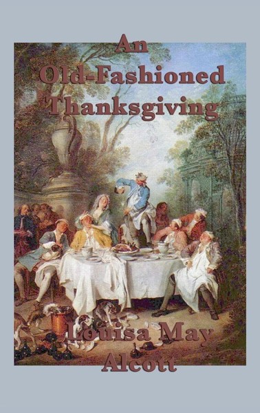Louisa May Alcott | An Old-Fashioned Thanksgiving | Buch | Englisch (2018)-image