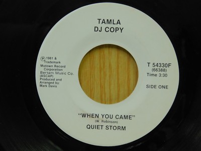 Quiet Storm promo 45 When You Came  bw same on Tamla 