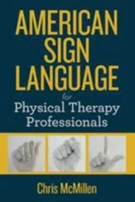 American Sign Language for Physical Therapy Professionals, Paperback by Mcmil...
