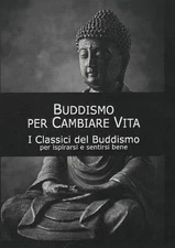 9788869375170 Life Changing Buddhism. the classics of Buddhism - AA. VV.