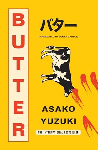 Butter: THE No. 1 SUNDAY TIMES BESTSELLING SENSATION - Yuzuki, Asako