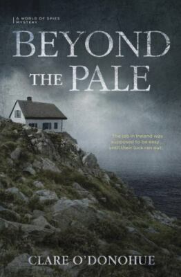 Beyond the Pale: A World of Spies Mystery by O'Donohue, Clare