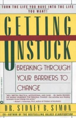 Getting Unstuck: Breaking Through Your Barriers to Change - Hardcover - GOOD