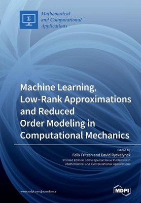 Machine Learning, Low-Rank Approximations and Reduced Order Modeling in Computat