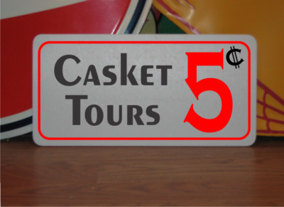 Casket Tours 5 cents Metal Sign Macabre Goth Halloween Haunted House Horror