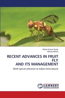 Recent Advances in Fruit Fly and Its Management by Mohan Kumar Gupta Paperback B