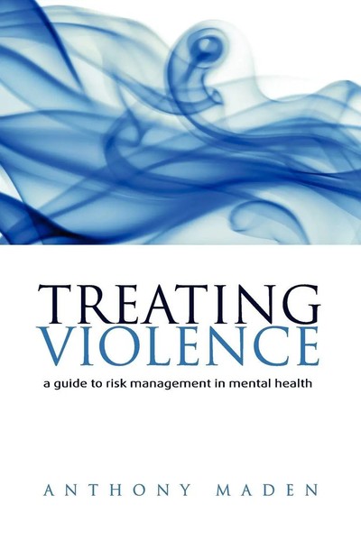 Treating Violence A Guide To Risk Management In Mental Health (Paperback) | Buch-image
