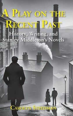 Carolyn Steedman | A play on the recent past | Buch | Englisch (2025)