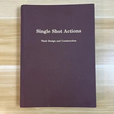 SINGLE SHOT ACTIONS THEIR DESIGN AND CONSTRUCTION Frank And Mark de Haas Signed