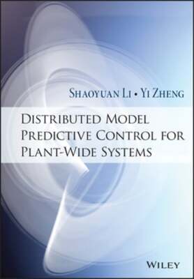 Distributed Model Predictive Control for Plant-Wide Systems by Shaoyuan Li: Used