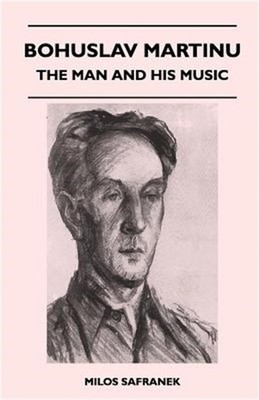 Bohuslav Martinu - The Man and His Music (Paperback or Softback)