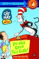 The Cat in the Hat: Do Not Open This Crate! (Step into Read - VERY GOOD