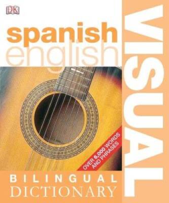 Spanish English: Bilingual Visual Dictionary - Paperback - VERY GOOD