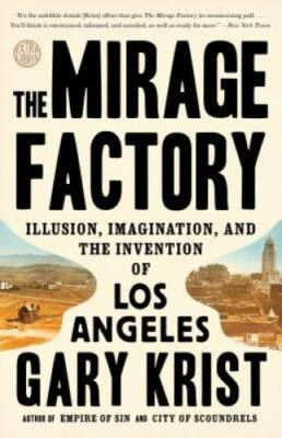 The Mirage Factory: Illusion, Imagination, and the Invention of Los  - GOOD