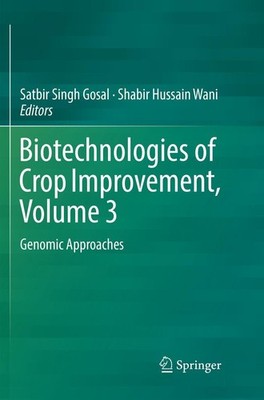 Biotechnologies of Crop Improvement, Volume 3 Satbir Singh Gosal