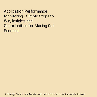 Application Performance Monitoring - Simple Steps to Win, Insights and Opportuni