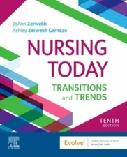 Nursing Today: Transition and Trends by Zerwekh, Joann; Garneau, Ashley
