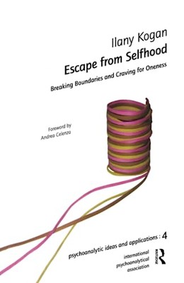 Escape from Selfhood: Breaking Boundaries and Craving for Oneness by Ilany ...