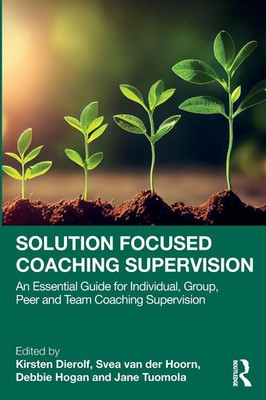 Solution Focused Coaching Supervision | Kirsten Dierolf (u. a.) | Taschenbuch